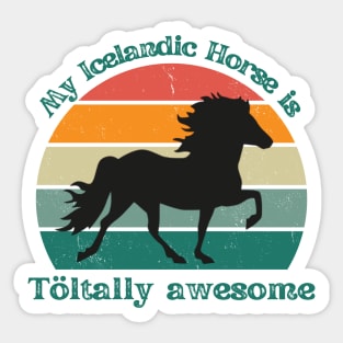 My Icelandic Horse is Töltally Awesome Sticker